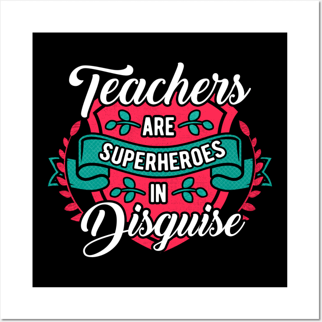 Teachers are superheroes in disguise Wall Art by captainmood